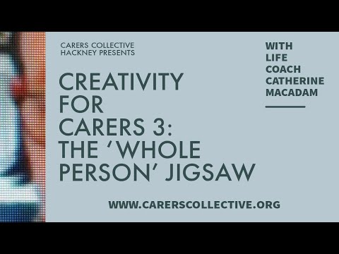 Creativity for Carers 3: Creating the 'whole person' jigsaw