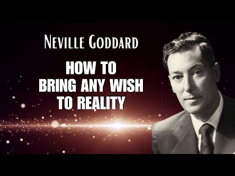 HOW TO BRING ANY WISH TO REALITY Neville Goddard (The Law Of Identical Harvest)