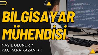 Bilgisayar Mühendisi Nasıl Olunur ? Bilgisayar Mühendisi Kaç Para Kazanır ?