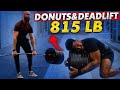 DEADLIFTS & DONUTS (INSANE 800+ DEADLIFT FOR REPS)