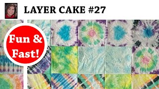 🍰 LAYER CAKE 27 🍰 | Beginner friendly FREE QUILT TUTORIAL | Make in 30 minutes (minus the tie dye)
