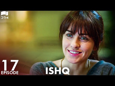ISHQ - Episode 17 | Turkish Drama | Hazal Kaya, Hakan Kurtaş | Urdu Dubbing | RD1Y