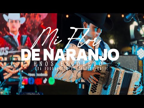 Hnos Escobedo - Mi Flor de Naranjo (Video Musical)