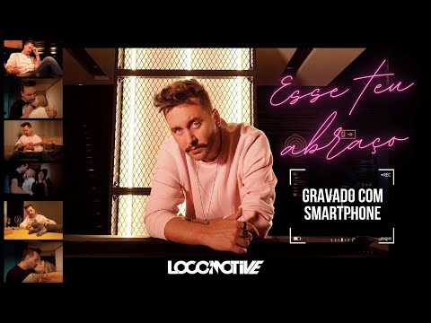 Esse Teu Abraço - Locomotive