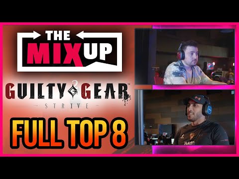 [Guilty Gear Strive] FULL TOP 8 - The Mixup 2022