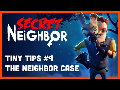 Secret Neighbor: Tiny Tips Episode 4 - The Neighbor Case