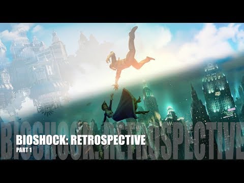Bioshock Series - Retrospective (Part 1: System Shock - Bioshock) [SPOILERS FOR BOTH]