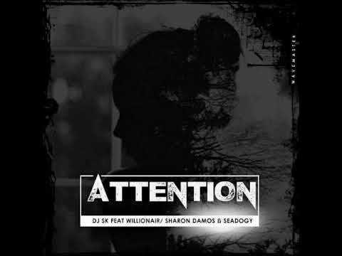ATTENTION - DJ SK FT WILLONAIR, SHARON DAMOS & SEADOGY