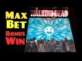 MAX BET- The WALKING DEAD slot machine ...