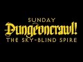 Sunday Dungeoncrawl! 1: The Sky-Blind Spire