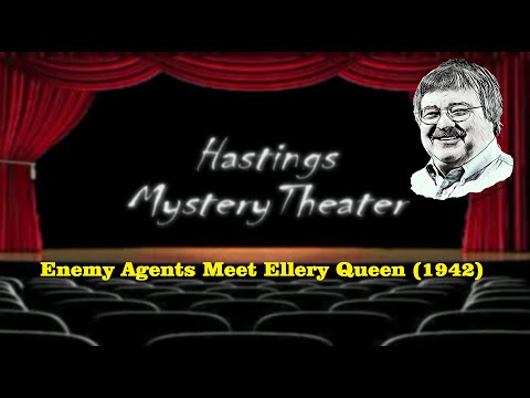 Hastings Mystery Theater "Enemy Agents meet Ellery Queen" (1942)