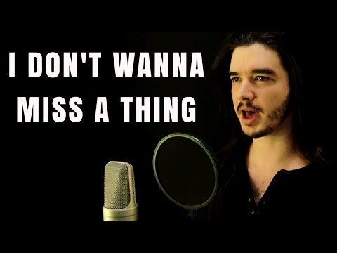 "I Don't Wanna Miss A Thing" - AEROSMITH cover