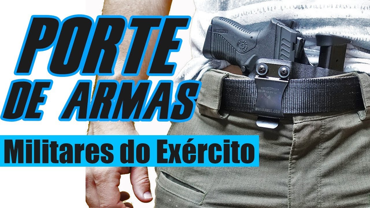 ✔ PORTE DE ARMA MILITAR (Militares do exército tem porte) - [ Eu Militar ]