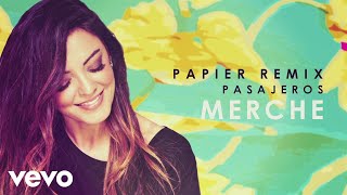 Merche - Pasajeros (Papier Remix) [Audio]