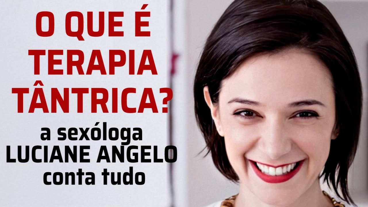 Watch Now O que é terapia tântrica Luciane Angelo explica O que é terapia tântrica Luciane Angelo explica