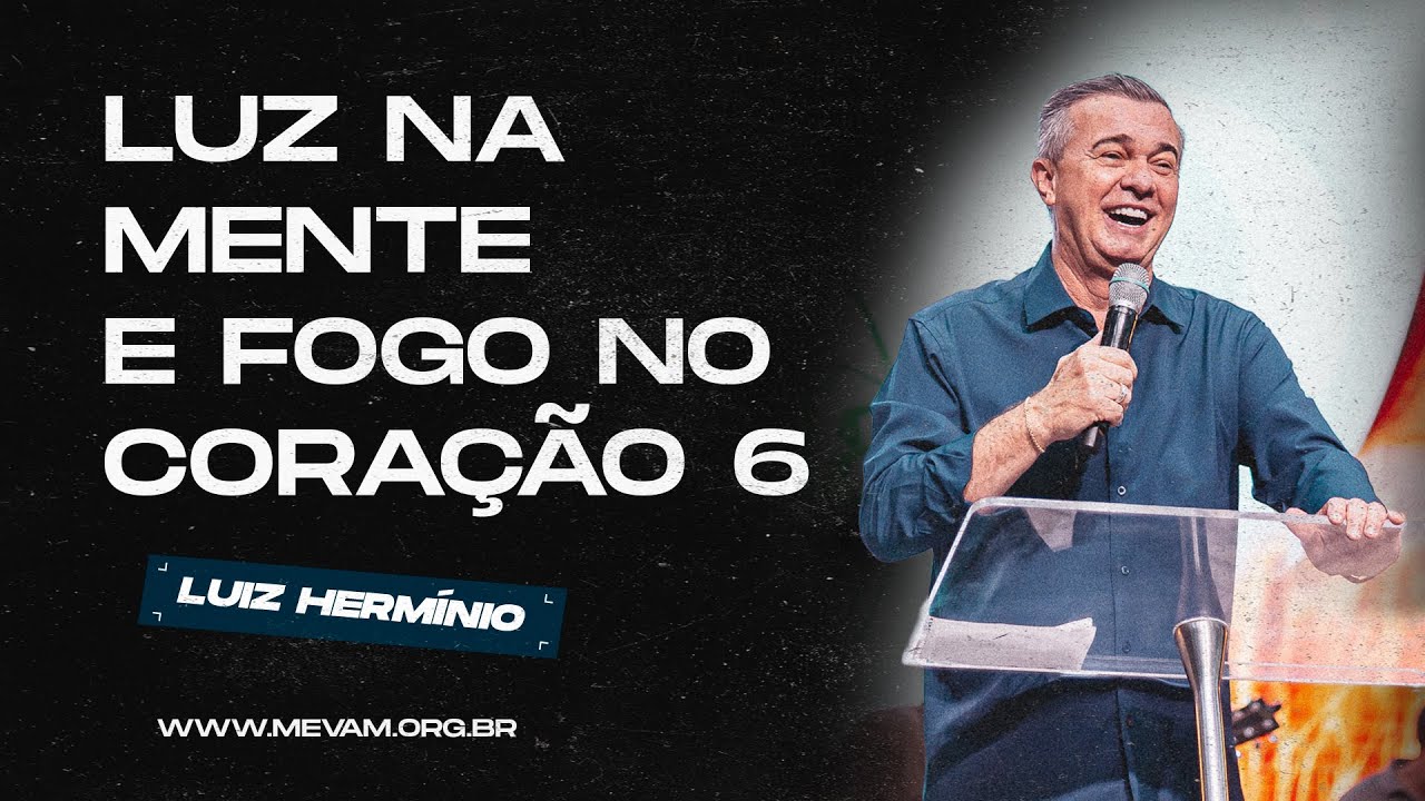 MEVAM GLOBAL | LUZ NA MENTE E FOGO NO CORAÇÃO 6 | Luiz Hermínio - 06/01/25 - Primícias 2025
