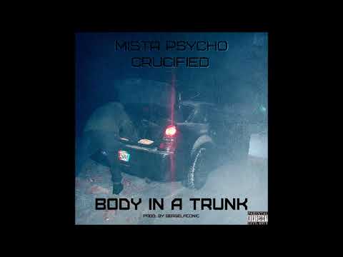 Mista Psycho x Crucified - Body In A Trunk (prod. by SergeLaconic)