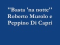 Basta 'na notte - Roberto Murolo e Peppino Di Capri
