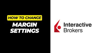 How To Trade With Margin In Interactive Brokers (Change Margin Settings, Trade Pink Stocks And OTC)