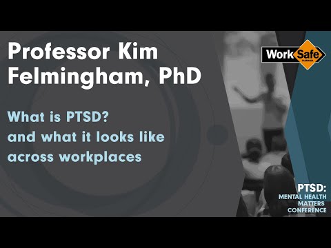 What is PTSD? What it looks like across workplaces? - Professor Kim Felmingham, PhD (Keynote speech)