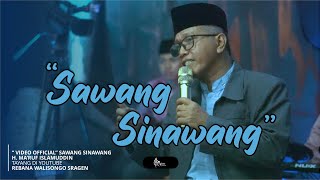Download lagu SAWANG SINAWANG | H. MA'RUF ISLAMUDDIN - REBANA WALISONGO SRAGEN mp3