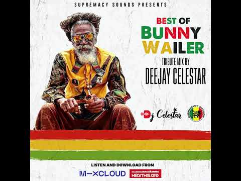DJ Celestar Best of Bunny Wailer Tribute Mix 3 2021 Supremacy Sounds.