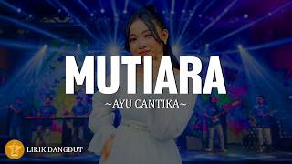 Download lagu Mutiara - Ayu Cantika (Lirik) Lagu Dangdut Terbaru 2026 mp3 Download lagu Mutiara - Ayu Cantika (Lirik) Lagu Dangdut Terbaru 2026 mp3