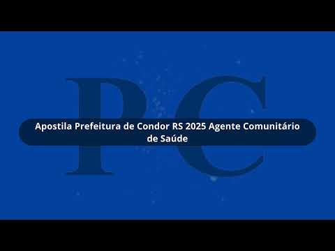 Apostila Prefeitura de Condor RS 2025 Agente Comunitário de Saúde
