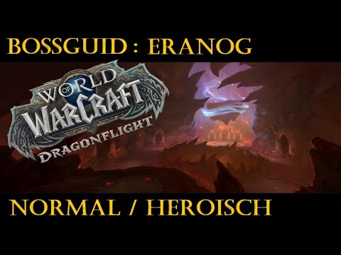 Eranog Bossguid Normal / Heroisch | Gewölbe der Inkarnation | World of Warcraft Dragonflight