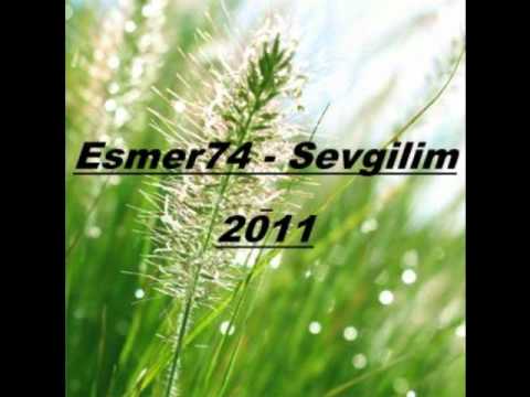 Esmer74 - Sevgilim 2011
