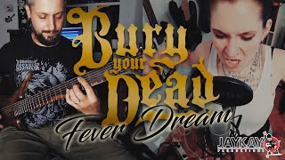 BURY YOUR DEAD - Fever Dream (FULL COVER feat. Maja and Jay)