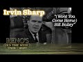 Irvin Sharp sings WON'T YOU COME HOME BILL BAILEY