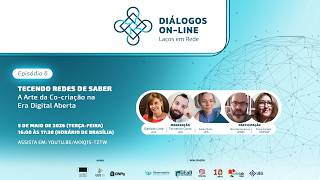 Diálogos On-line | Tecendo Redes de Saber: A Arte da Co-criação na Era Digital Aberta