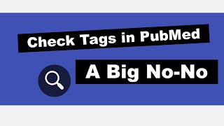 Check Tags in PubMed | Using These as Filters is a No-No in Systematic Searches | Five Minute Friday