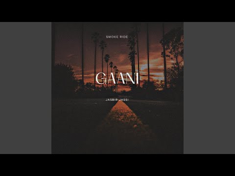Gaani (Jasbir Jassi) X Smoke Ride