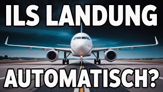 ILS &amp; Autolandung einfach erklärt: So landet das Flugzeug von allein ✈️