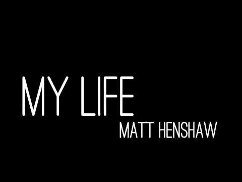 Matt Henshaw - My Life (Peace, Love & Tea Demonstrations)