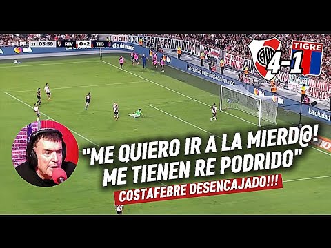 🔥Costafebre  desencajado!!!! River vs Tigre 1-4 