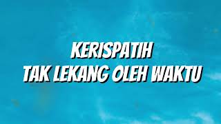 Download lagu Kerispatih - Tak Lekang Oleh Waktu (Lirik) mp3