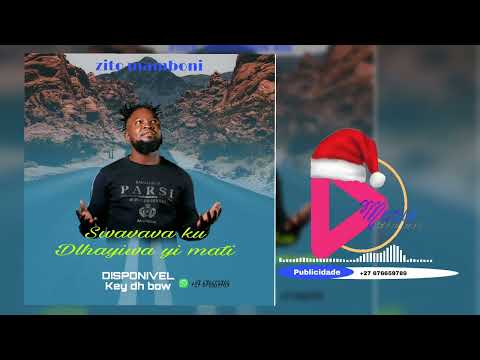 Zito Mambone- Swavava Ku Dlhayiwa yi Mati ( Brevemente Audio ) 2026 