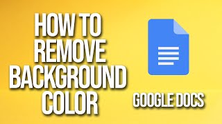 How To Remove Background Color Google Docs Tutorial