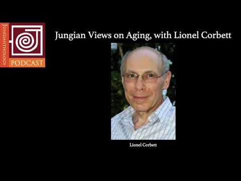 JP2 | Jungian Views on Aging, with Lionel Corbett