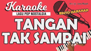 Download lagu Karaoke TANGAN TAK SAMPAI - Rinto Harahap // Music By Lanno Mbauth mp3 Download lagu Karaoke TANGAN TAK SAMPAI - Rinto Harahap // Music By Lanno Mbauth mp3