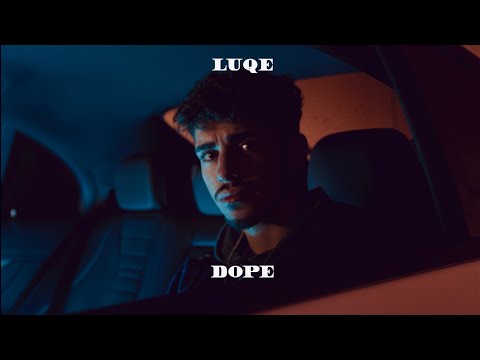 Luqe - Dope (prod. by DLS) [Official Video]