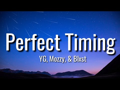 YG, Mozzy & Blxst - Perfect Timing ( Lyrics )