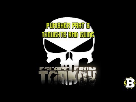 Escape From Tarkov - The Punisher Part 6 Guide