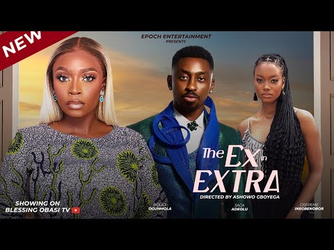 THE EX IN EXTRA | Nigerian movies 2025 Latest full movies | Saga Adeolu, Bolaji Ogunmola