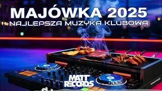 MAJÓWKA 2025 🔥 NAJLEPSZA MUZYKA KLUBOWA NA IMPREZĘ ! MATTRECORDS 🎧 SKŁADANKA MAJ 2025 🎶