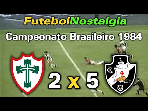 Portuguesa 2 x 5 Vasco - 01-05-1984 (Brazilian Championship)