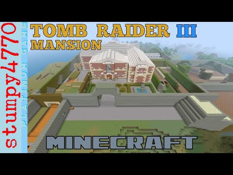 Croft Manor. Tomb Raider 3, Lara's Mansion in Minecraft.